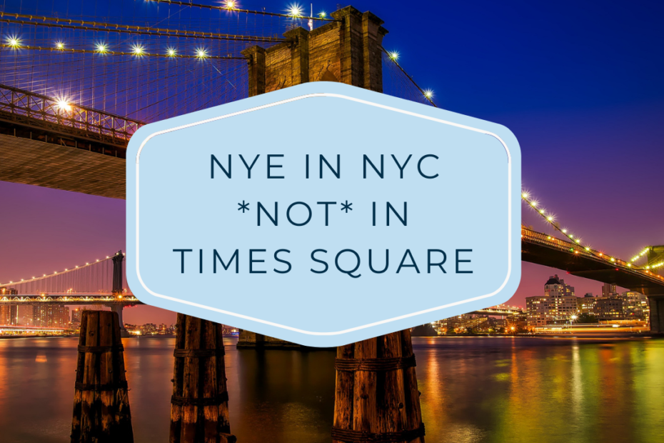 a light blue diamond that says NYE in NYC *not* In Times Square, in the background is the Brooklyn bridge lit up at night.
